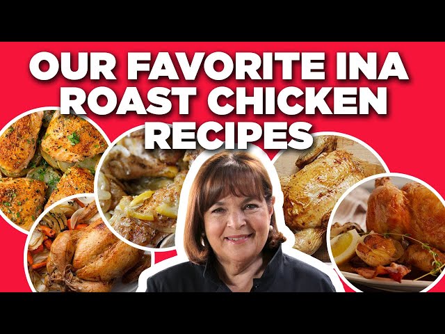Our Favorite Ina Garten Roast Chicken Recipes | Barefoot Contessa | Food Network