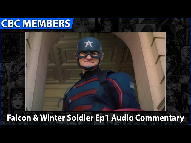 The Falcon & Winter Soldier Ep1 Audio Commentary [Members]
