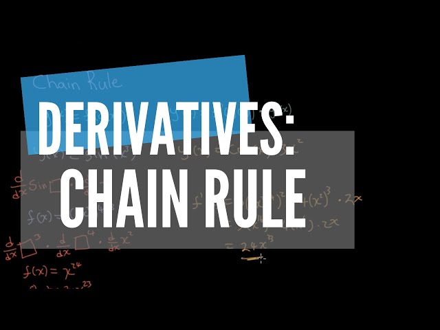 Derivatives: The Chain Rule