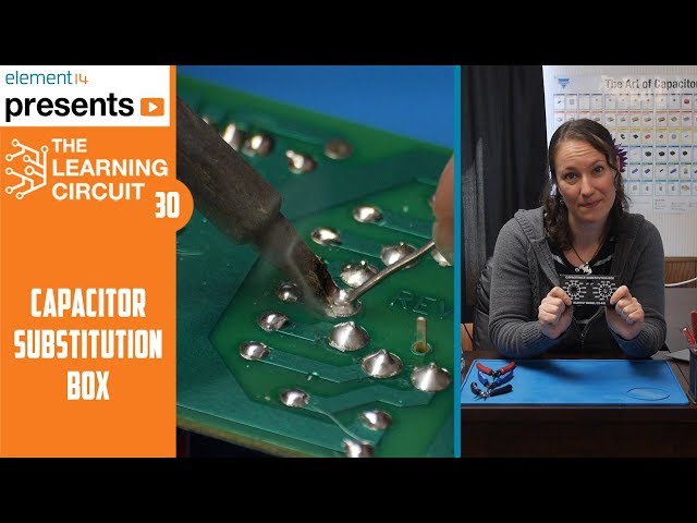 Capacitor Substitution Box! - The Learning Circuit