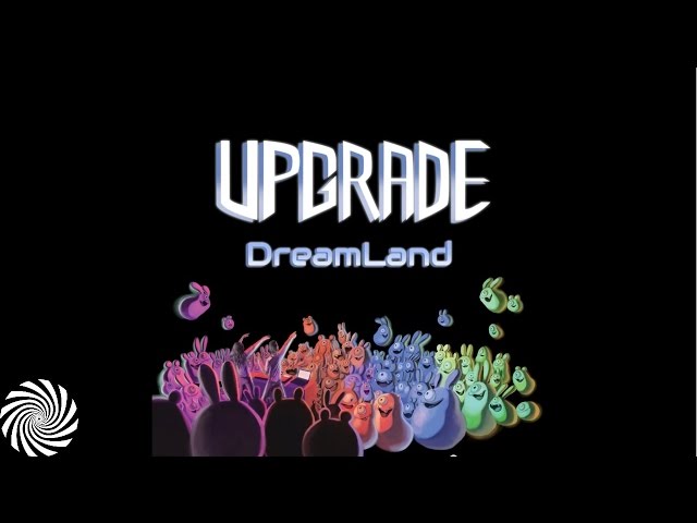 Upgrade- Entering Dreamland