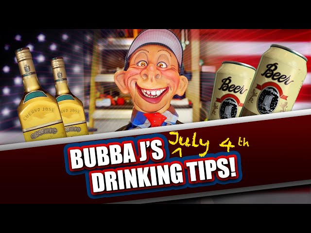 Bubba J’s July 4th Drinking Tips | JEFF DUNHAM