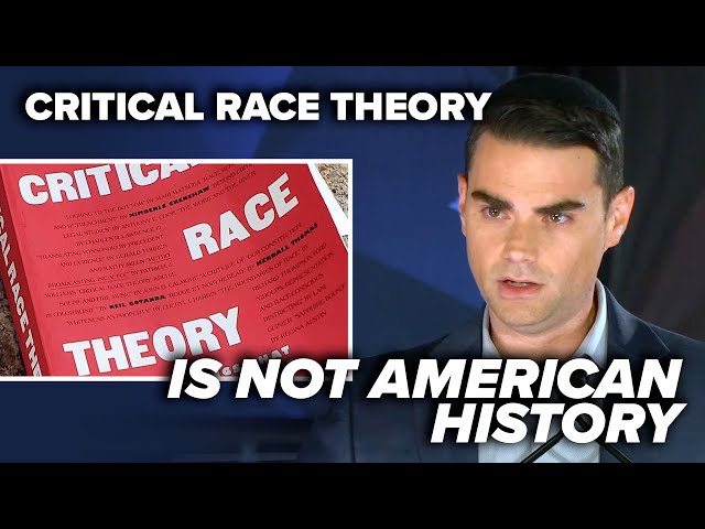 SHAPIRO SETS THE RECORD STRAIGHT: Critical Race Theory is not American history