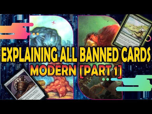 Explaining All Banned Cards in Modern [Part 1]