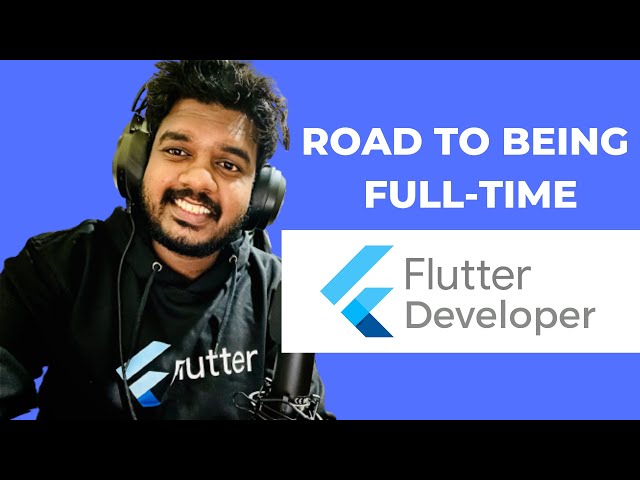Road to being a Full-Time Flutter Developer with Aswin Gopinathan - SDE-1 Mobile @ZestMoney