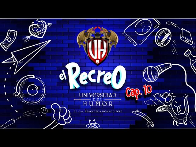 UDH | El Recreo - Ep 10