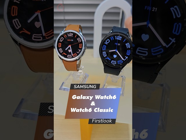 Samsung Galaxy Watch6, Watch6 Classic: First Look