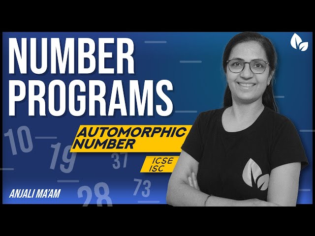 NUMBER PROGRAMS | Automorphic Number | ICSE | ISC | Anjali Ma'am