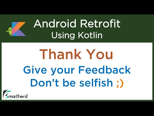 Android Retrofit Tutorials using Kotlin:  [ COURSE SUMMARY ] Let app consume web services
