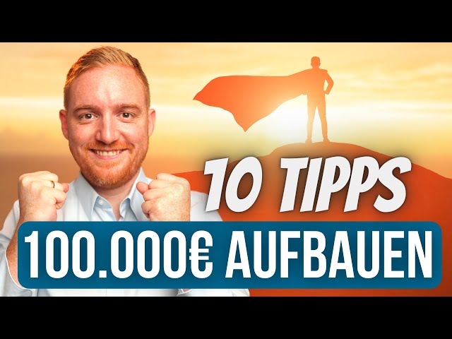 Die ersten 100.000€ im Depot aufbauen: SO SCHNELL WIE MÖGLICH | 10 Tipps