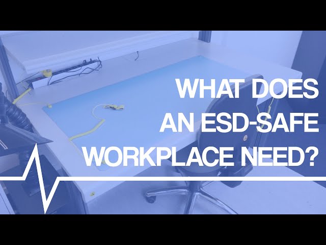 What does an ESD-safe workplace need?