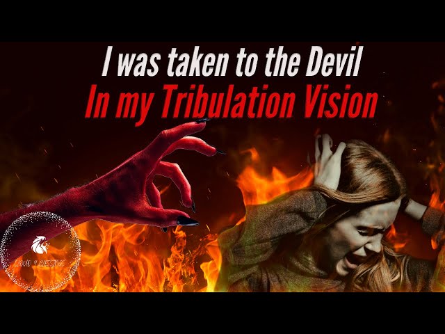I HAD A TERRIFYING GLIMPSE OF THE TRIBULATION! I WAS TAKEN TO DEVIL! #tribulation #propheticword
