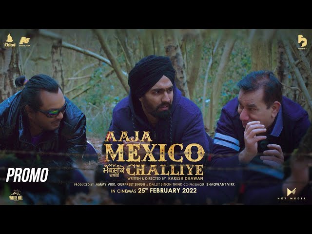 Aaja Mexico Challiye | Promo | Ammy Virk | Thind Motion Films | Releasing 25th Feb 2022