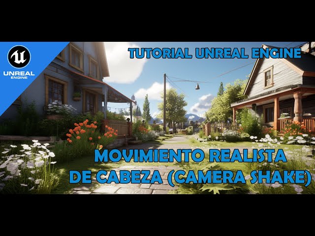 Cómo crear un MOVIMIENTO REALISTA de cabeza con CAMERA SHAKE en Unreal Engine 5 - Tutorial Español