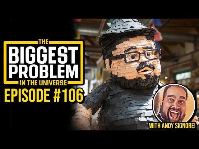 Biggest Problem #106 with Andy Signore & Popcorned Planet | Bonus Holes