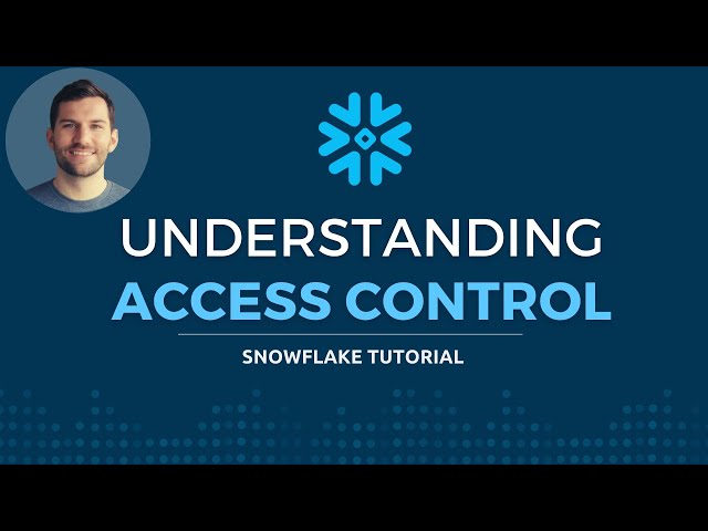 Understanding access control & roles on Snowflake