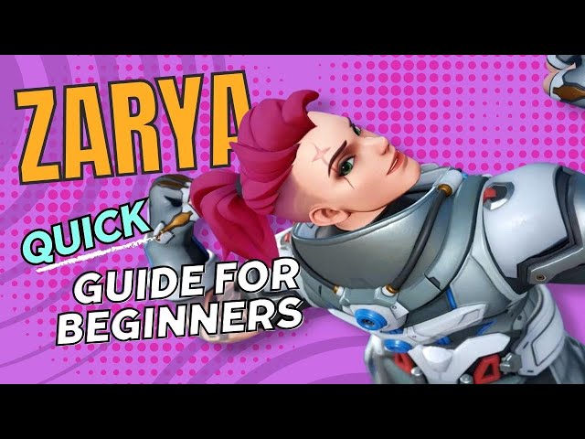 ZARYA Quick Beginner Guide | Abilities + How to play Zarya in Overwatch 2