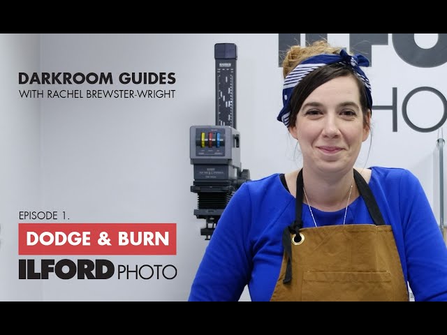 Dodge & Burn - ILFORD PHOTO Darkroom Guides