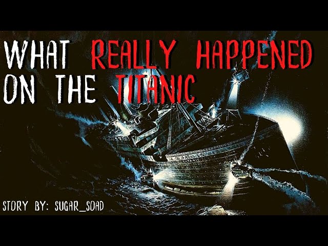 My grandpa survived the Titanic. He told me what really happened Creepypasta | Scary Story | NoSleep