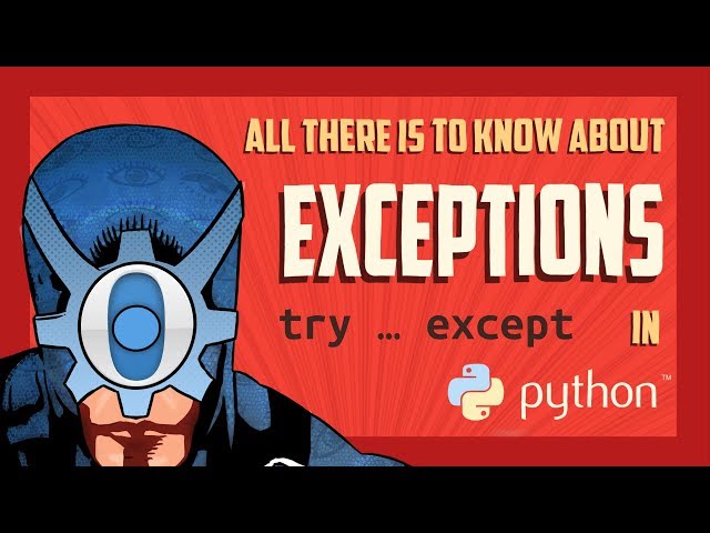 Python tricks: All there is to know about Exceptions