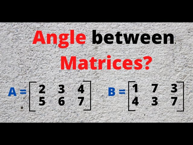 Example of an inner product on Matrices which helps us to find angle and length.