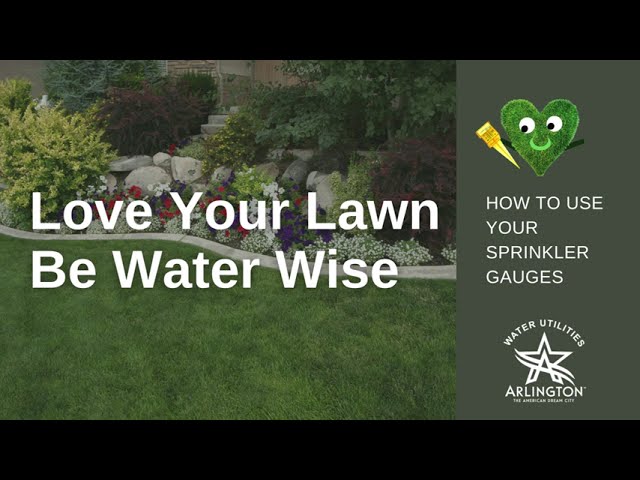 Love Your Lawn Be Water Wise: How to Use Your Sprinkler Gauges