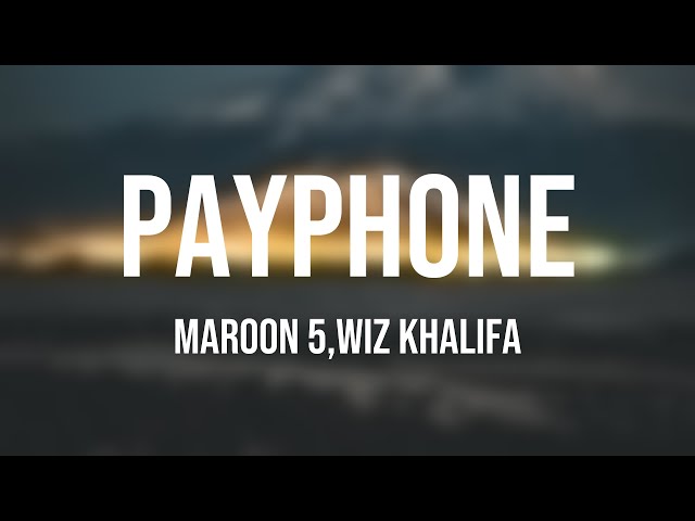 Payphone - Maroon 5,Wiz Khalifa [Lyric-centric] 💸