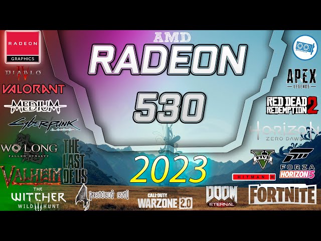 AMD Radeon 530 in 15 GAMES    | 2023-2024