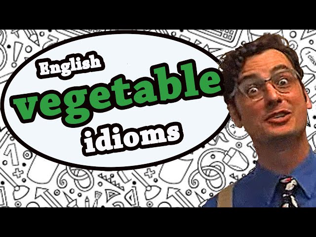 Vegetable idioms - Learn English idioms with The Teacher