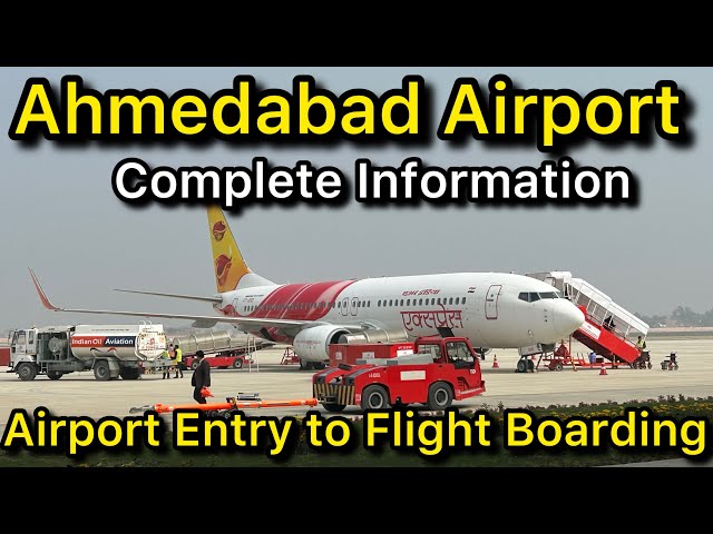 Ahmedabad Terminal 1 Airport Entry Gate to Flight Boarding Complete Information