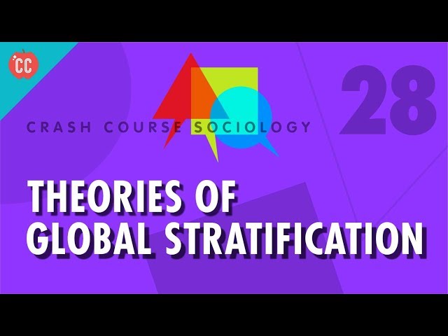 Theories of Global Stratification: Crash Course Sociology #28