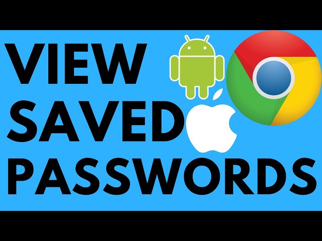 How to View Saved Passwords in Chrome App - iOS & Android