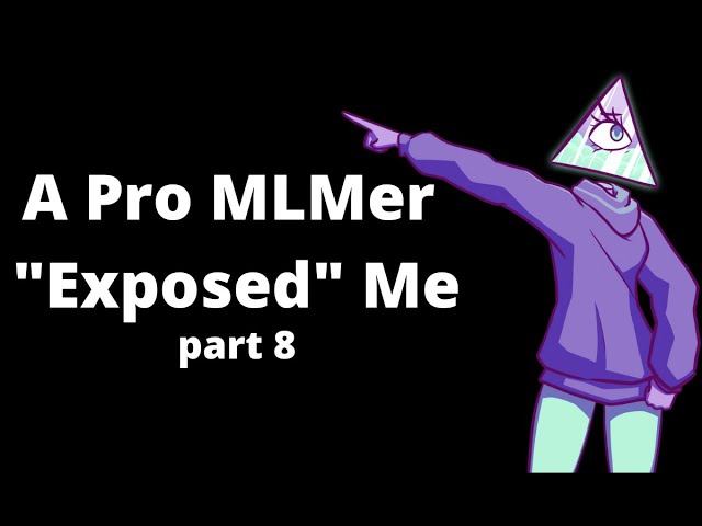 A Pro MLMer Tried to "Expose" Me |Part 8