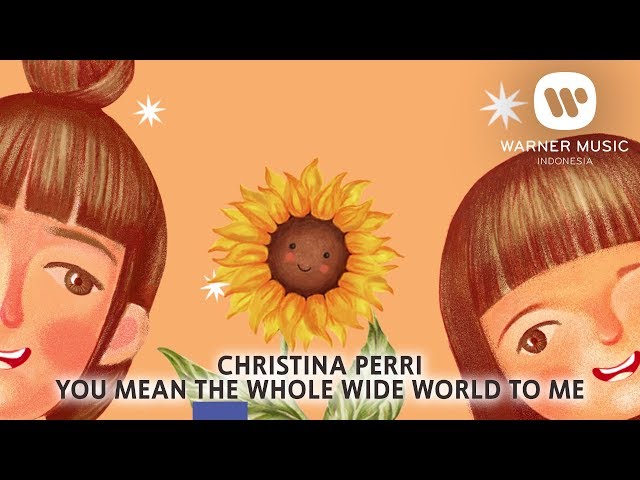 CHRISTINA PERRI - YOU MEAN THE WHOLE WIDE WORLD TO ME [Lyric Video]