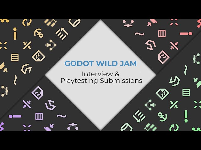 #GodotWildJam - Interview & Playtesting Submissions
