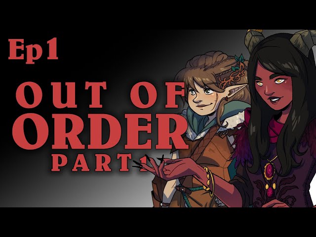 Out of Order Pt1| Oxventure D&D | Season 2, Episode 1