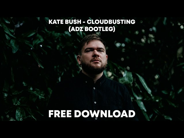Free Download: Kate Bush - Cloudbusting (ADZ Bootleg)