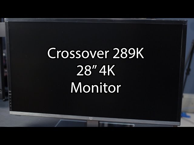 Crossover 289K - 4k High-quality 28" Monitor on a budget.