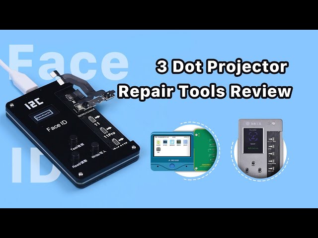 Face ID Dot Projector Repair Tools Review - I2C/JC/LUBAN