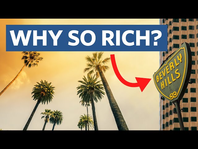 Why is Beverly Hills So Rich and Famous?