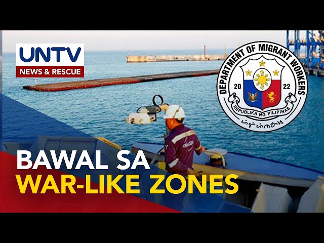 Pinoy seafarers, bawal i-deploy sa war-like zones; Lababag na manning agencies, binalaan – DMW