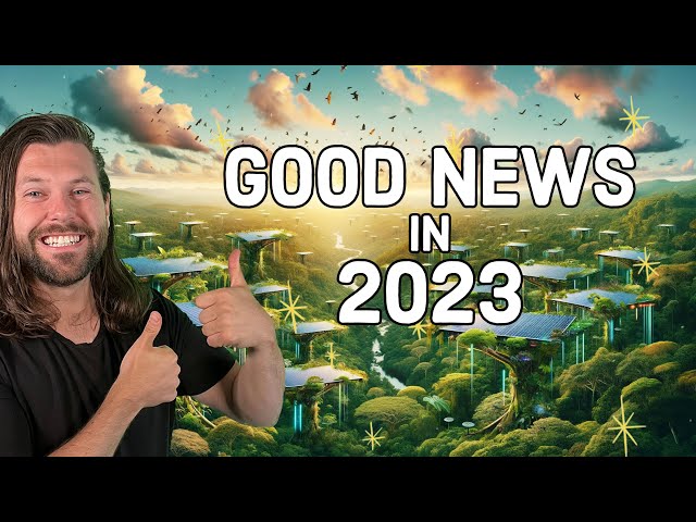 Good News in 2023 (you might have missed)