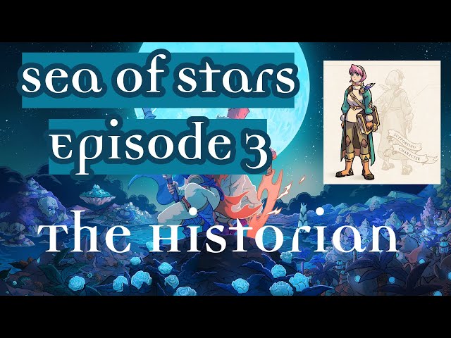 Sea of Stars Episode 3
