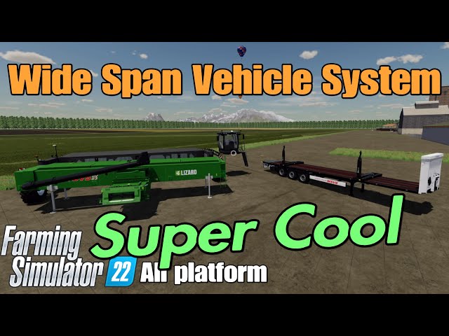 Wide Span Vehicle System  / FS22 mod for all platforms