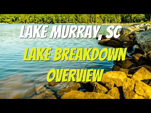 Lake Murray South Carolina - Lake Breakdown Overview  - Find the Bass Fast!