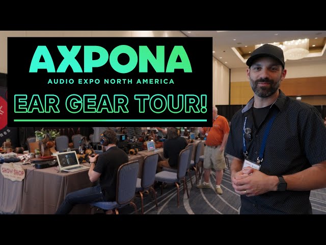 AXPONA 2023 I Ear Gear Show Tour - See Who Was There!
