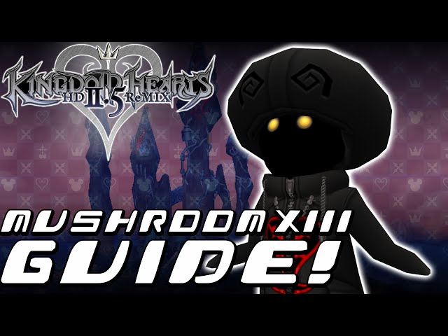Kingdom Hearts HD 2.5 ReMIX - COMPLETE GUIDE: Mushroom XIII (KH2FM)