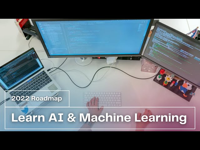 How to Learn AI & ML in 2022 - A Complete Roadmap
