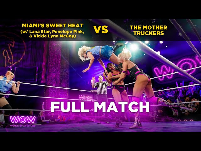 Miami's Sweet Heat (w/ Lana Star) vs The Mother Truckers  | WOW - Women Of Wrestling