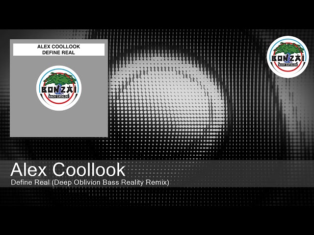 Alex Coollook - Define Real (Deep Oblivion Bass Reality Remix)